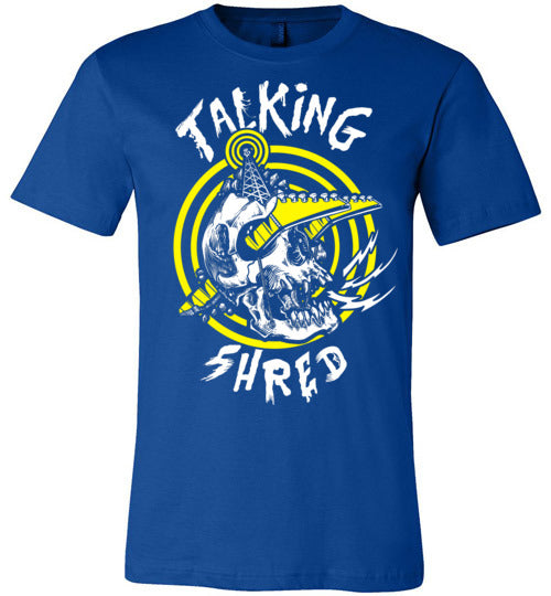 Talking Shred T-Shirt